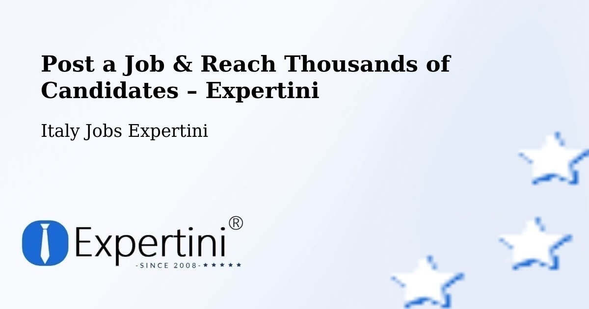 Post a Job in Valenzano – Hire the Right Talent - Valenzano, Italy Jobs Expertini