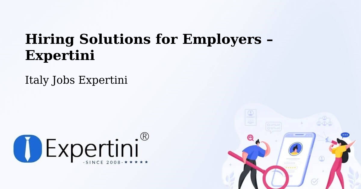 Hiring Solutions for Employers in Valenzano - Valenzano, Italy Jobs Expertini
